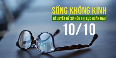 Sống Không Kính - Bí quyết để sở hữu thị lực hoàn hảo 10/10 - Trần Ngọc Khánh